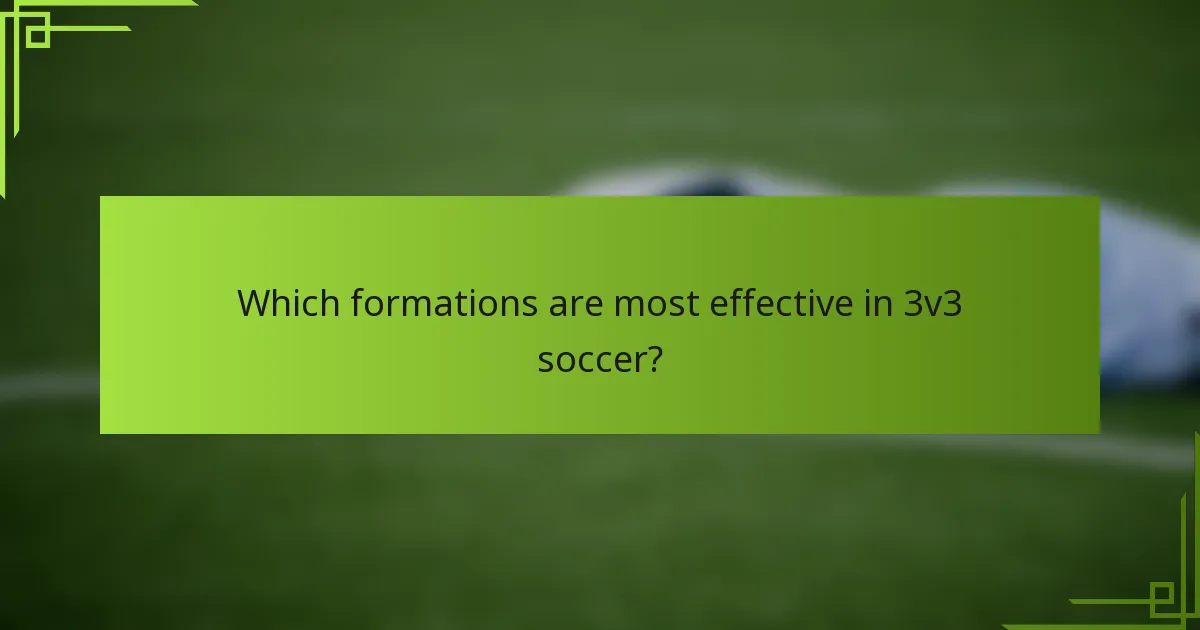 Which formations are most effective in 3v3 soccer?